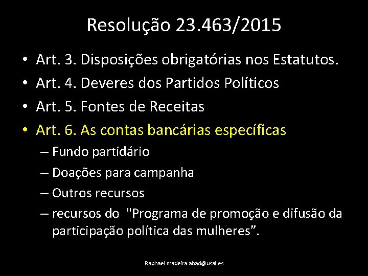 Resolução 23. 463/2015 • • Art. 3. Disposições obrigatórias nos Estatutos. Art. 4. Deveres