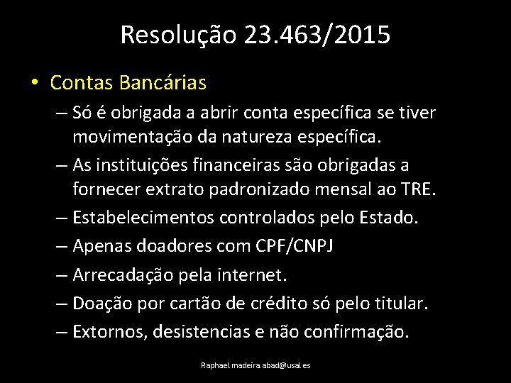 Resolução 23. 463/2015 • Contas Bancárias – Só é obrigada a abrir conta específica