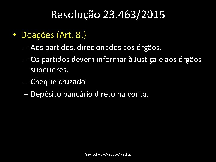 Resolução 23. 463/2015 • Doações (Art. 8. ) – Aos partidos, direcionados aos órgãos.