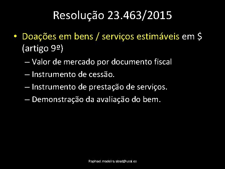 Resolução 23. 463/2015 • Doações em bens / serviços estimáveis em $ (artigo 9º)
