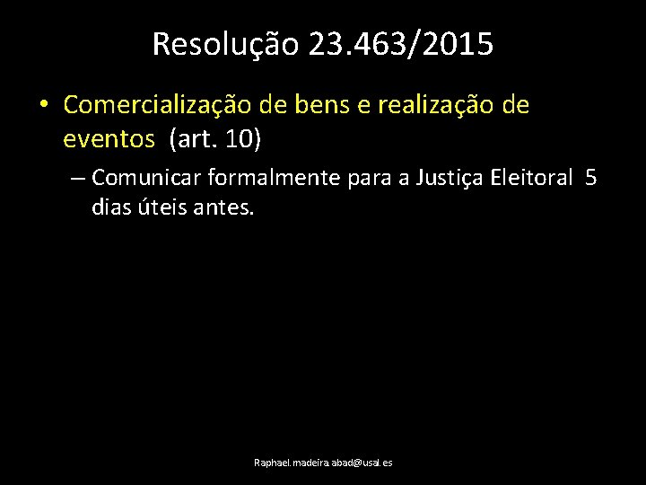 Resolução 23. 463/2015 • Comercialização de bens e realização de eventos (art. 10) –