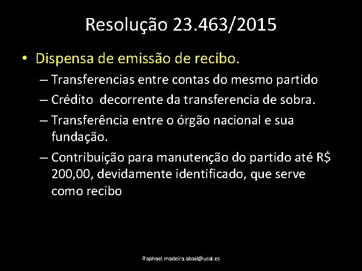 Resolução 23. 463/2015 • Dispensa de emissão de recibo. – Transferencias entre contas do