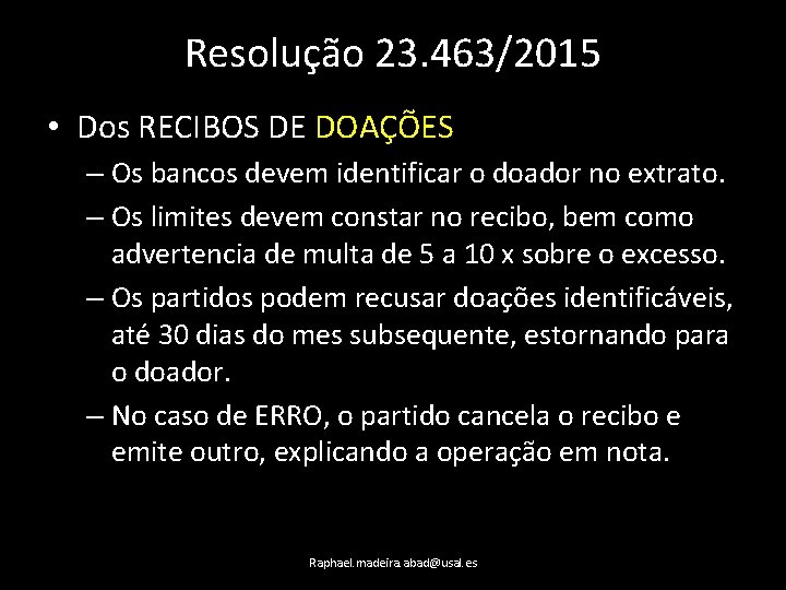 Resolução 23. 463/2015 • Dos RECIBOS DE DOAÇÕES – Os bancos devem identificar o