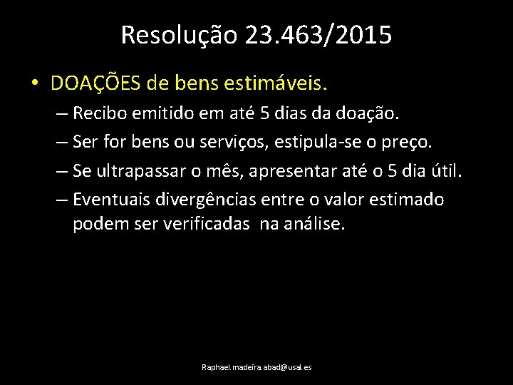 Resolução 23. 463/2015 • DOAÇÕES de bens estimáveis. – Recibo emitido em até 5