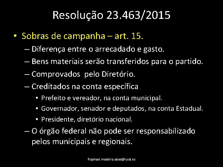 Resolução 23. 463/2015 • Sobras de campanha – art. 15. – Diferença entre o
