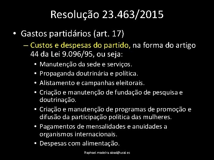 Resolução 23. 463/2015 • Gastos partidários (art. 17) – Custos e despesas do partido,