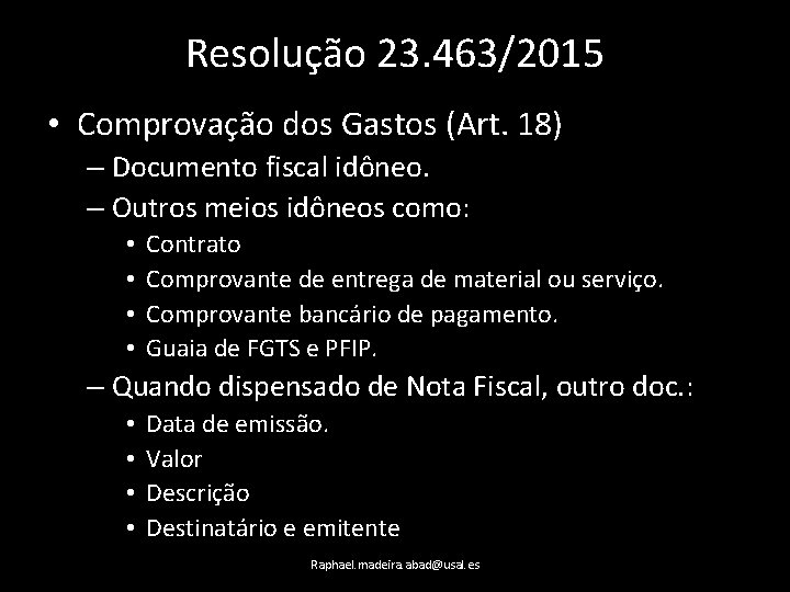 Resolução 23. 463/2015 • Comprovação dos Gastos (Art. 18) – Documento fiscal idôneo. –