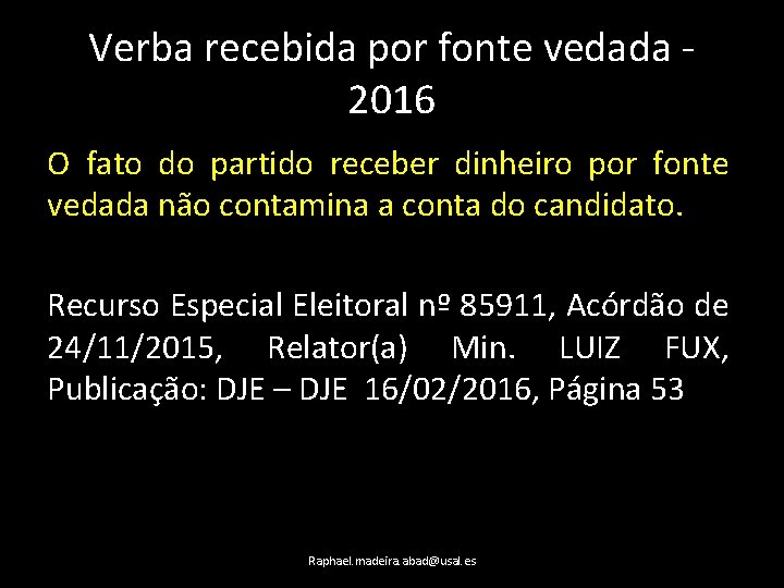 Verba recebida por fonte vedada 2016 O fato do partido receber dinheiro por fonte