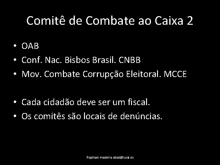 Comitê de Combate ao Caixa 2 • OAB • Conf. Nac. Bisbos Brasil. CNBB