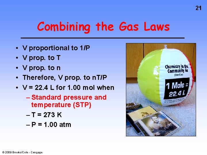 21 Combining the Gas Laws • • • V proportional to 1/P V prop.