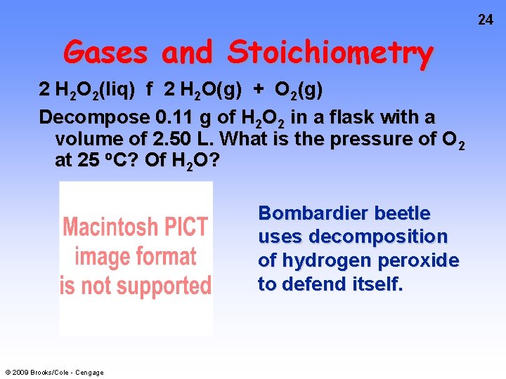 24 Gases and Stoichiometry 2 H 2 O 2(liq) f 2 H 2 O(g)