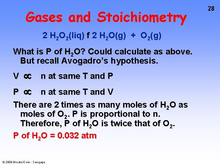 Gases and Stoichiometry 2 H 2 O 2(liq) f 2 H 2 O(g) +