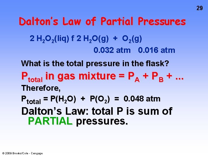 29 Dalton’s Law of Partial Pressures 2 H 2 O 2(liq) f 2 H