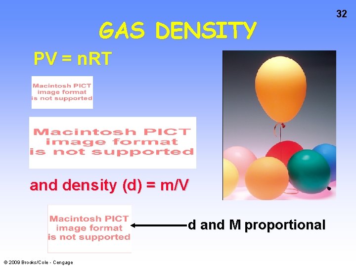GAS DENSITY PV = n. RT and density (d) = m/V d and M