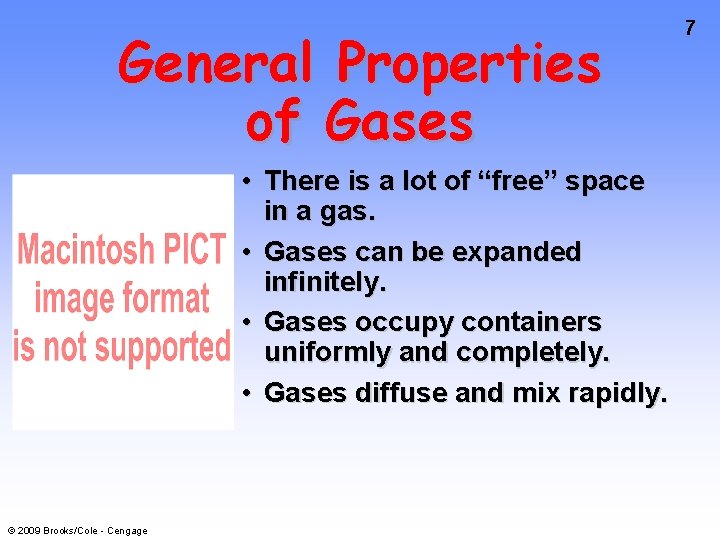 General Properties of Gases • There is a lot of “free” space in a