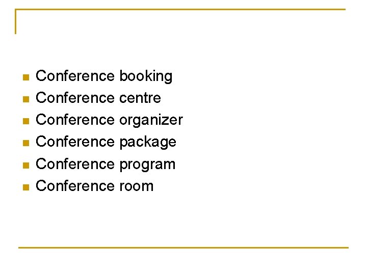 n n n Conference booking Conference centre Conference organizer Conference package Conference program Conference