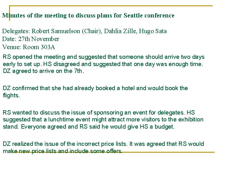 Minutes of the meeting to discuss plans for Seattle conference Delegates: Robert Samuelson (Chair),