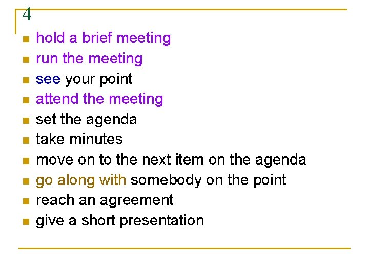 4 n n n n n hold a brief meeting run the meeting see