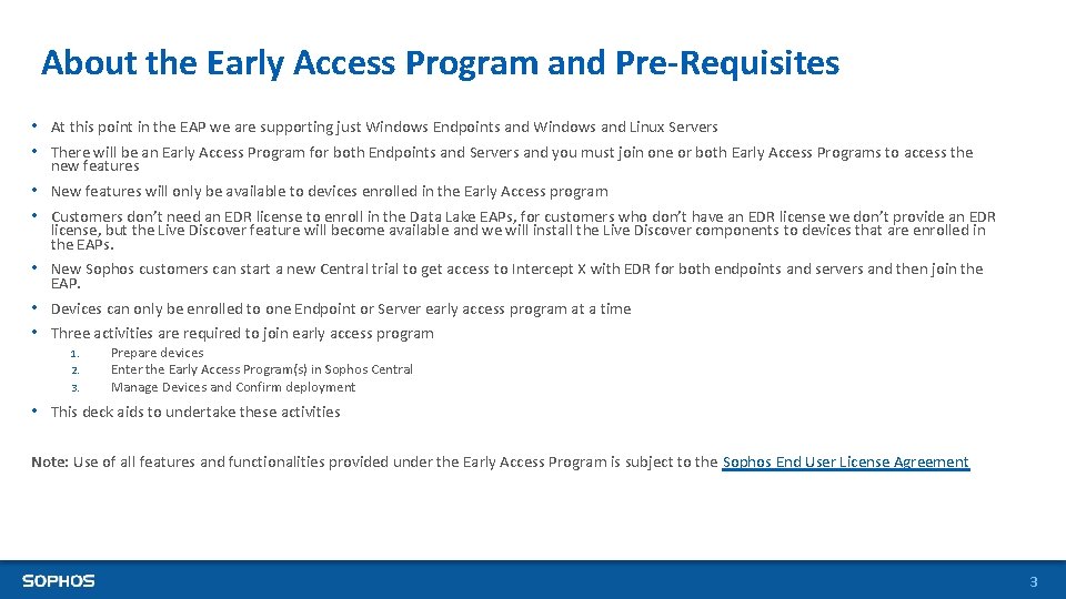 About the Early Access Program and Pre-Requisites • At this point in the EAP