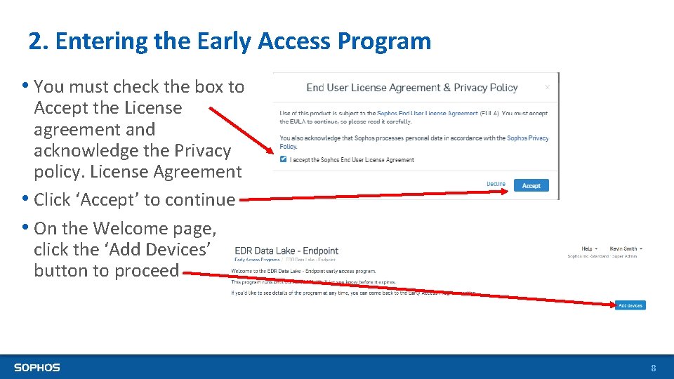2. Entering the Early Access Program • You must check the box to Accept