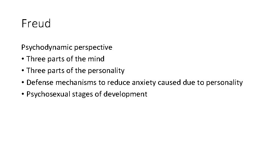 Freud Psychodynamic perspective • Three parts of the mind • Three parts of the