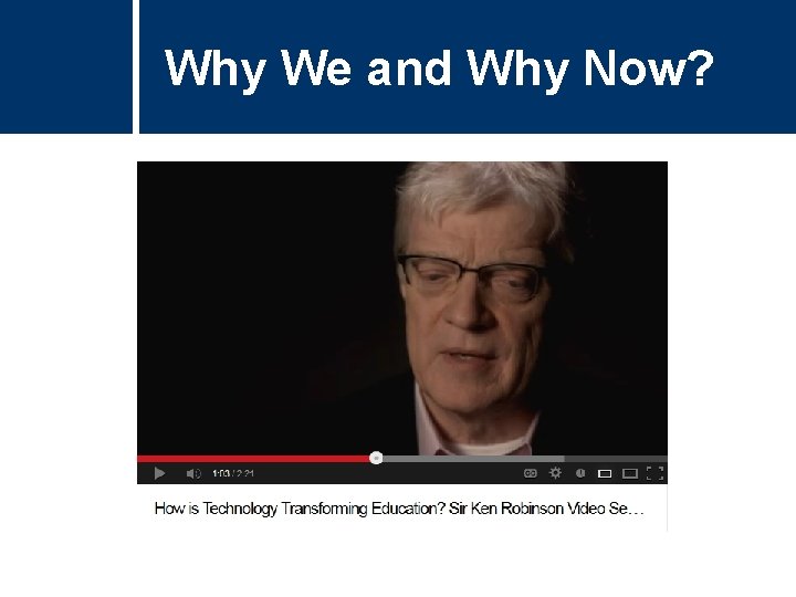 Why We and Why Now? Why We and Why Now?