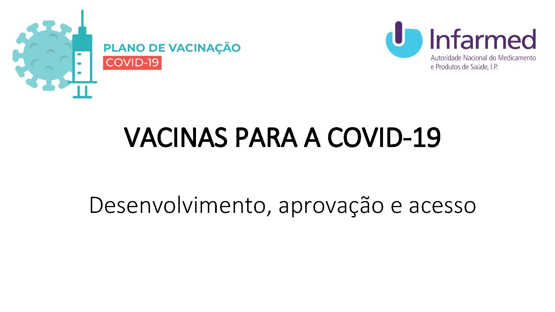 VACINAS PARA A COVID-19 Desenvolvimento, aprovação e acesso 