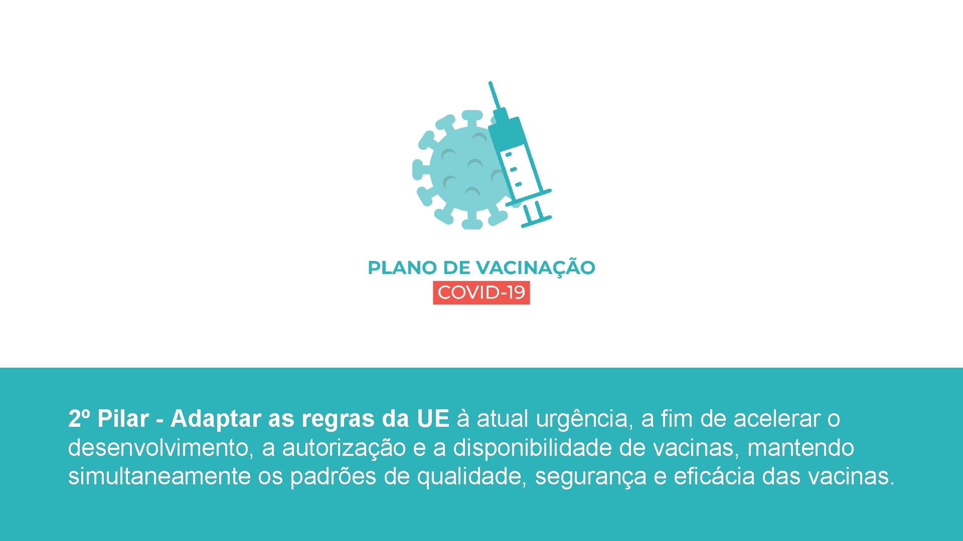 2º Pilar - Adaptar as regras da UE à atual urgência, a fim de