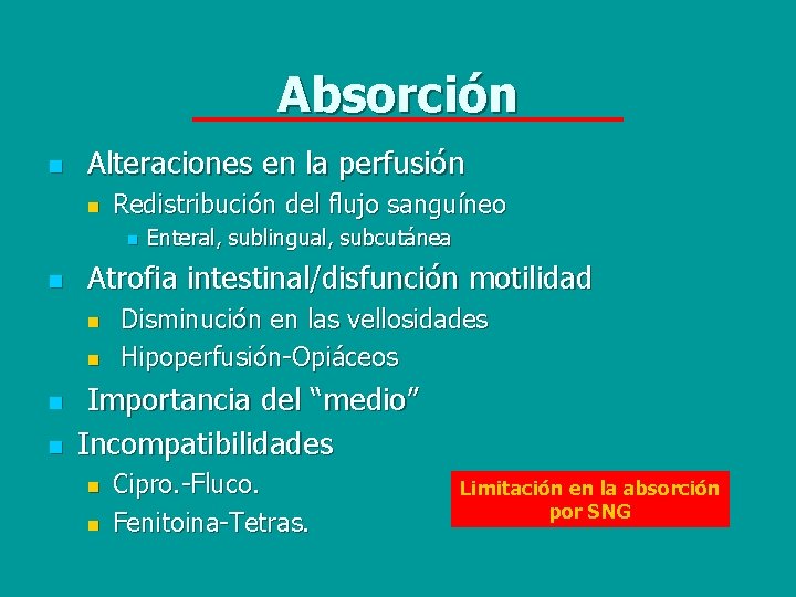 Absorción n Alteraciones en la perfusión n Redistribución del flujo sanguíneo n n Atrofia