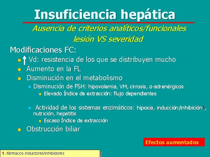 Insuficiencia hepática Ausencia de criterios analíticos/funcionales lesión VS severidad Modificaciones FC: n n n