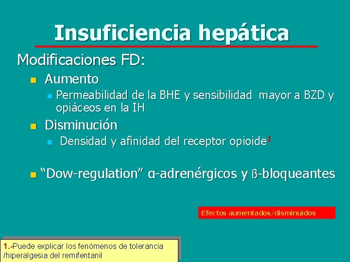 Insuficiencia hepática Modificaciones FD: n Aumento n n Disminución n n Permeabilidad de la