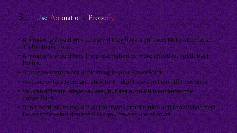 3. Use Animations Properly • Animations should only be used if they have a 3. Use Animations Properly • Animations should only be used if they have a