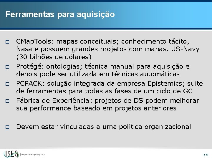 Ferramentas para aquisição o o CMap. Tools: mapas conceituais; conhecimento tácito, Nasa e possuem