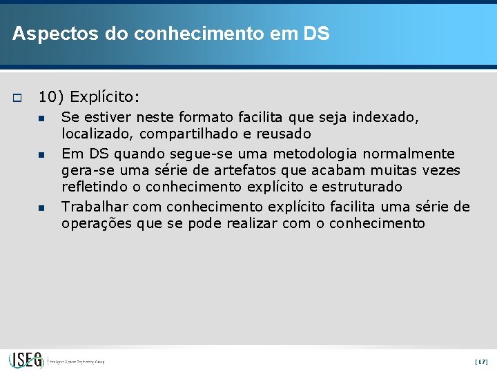 Aspectos do conhecimento em DS o 10) Explícito: n n n Se estiver neste