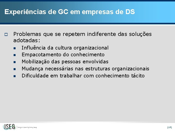 Experiências de GC em empresas de DS o Problemas que se repetem indiferente das