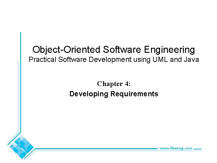 Object-Oriented Software Engineering Practical Software Development using UML and Java Chapter 4: Developing Requirements