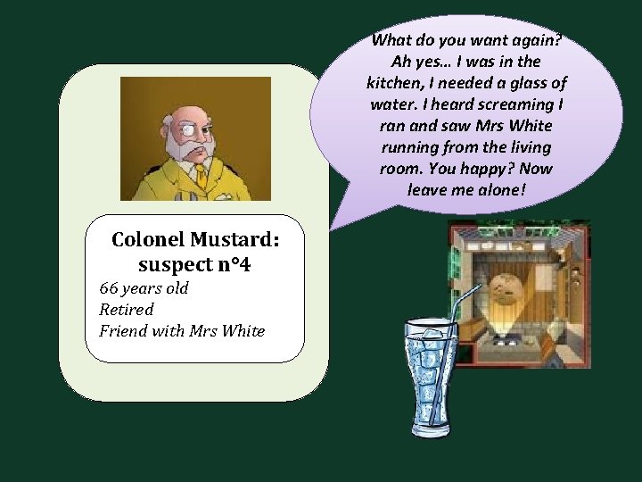 What do you want again? Ah yes… I was in the kitchen, I needed