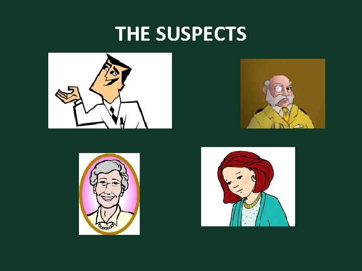 THE SUSPECTS 