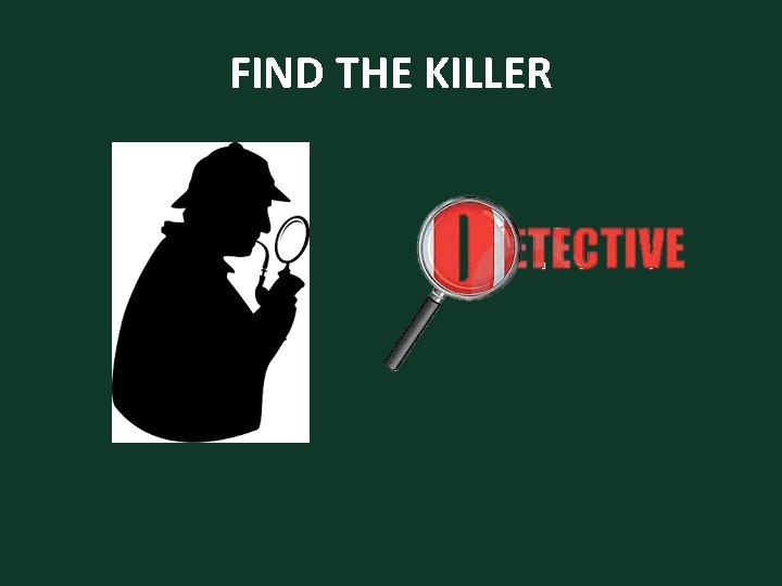 FIND THE KILLER 