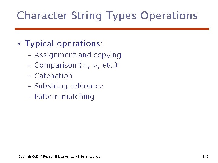 Character String Types Operations • Typical operations: – – – Assignment and copying Comparison