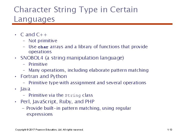 Character String Type in Certain Languages • C and C++ – Not primitive –