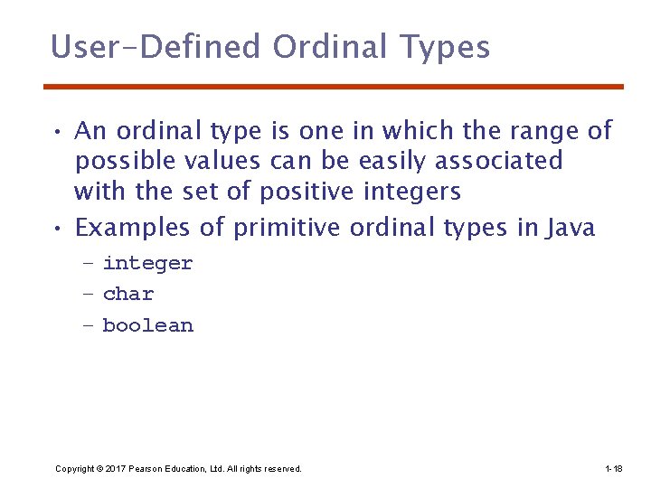 User-Defined Ordinal Types • An ordinal type is one in which the range of