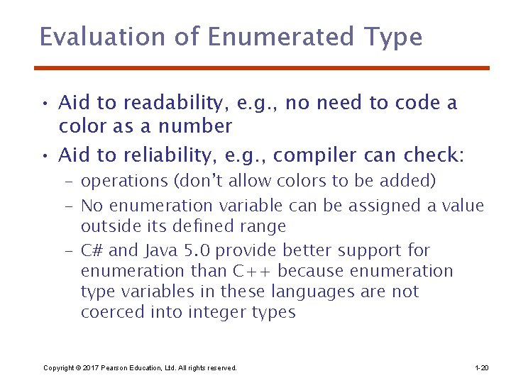 Evaluation of Enumerated Type • Aid to readability, e. g. , no need to