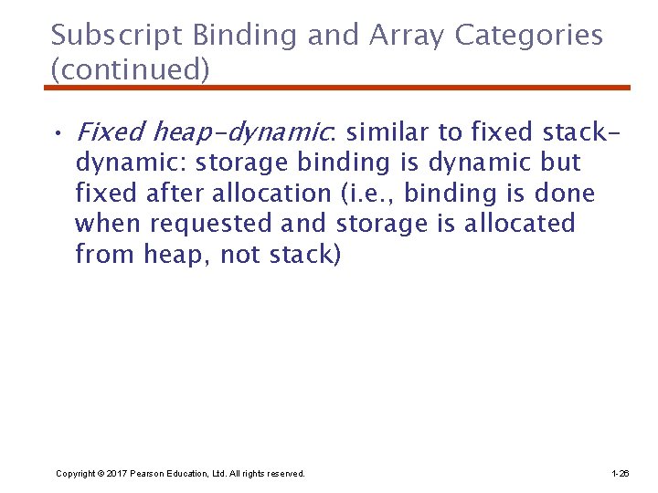 Subscript Binding and Array Categories (continued) • Fixed heap-dynamic: similar to fixed stackdynamic: storage