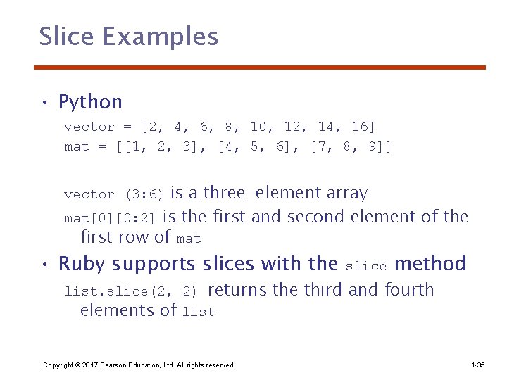 Slice Examples • Python vector = [2, 4, 6, 8, 10, 12, 14, 16]