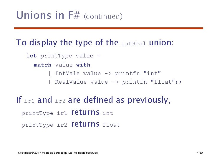 Unions in F# (continued) To display the type of the int. Real union: let