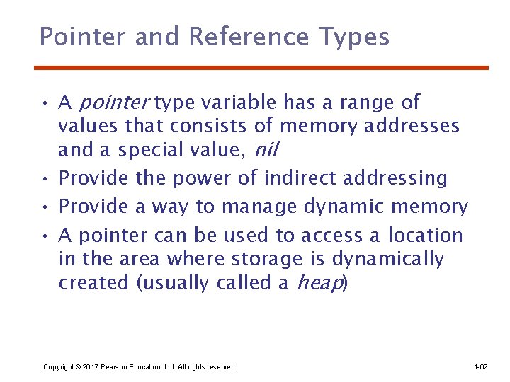 Pointer and Reference Types • A pointer type variable has a range of values