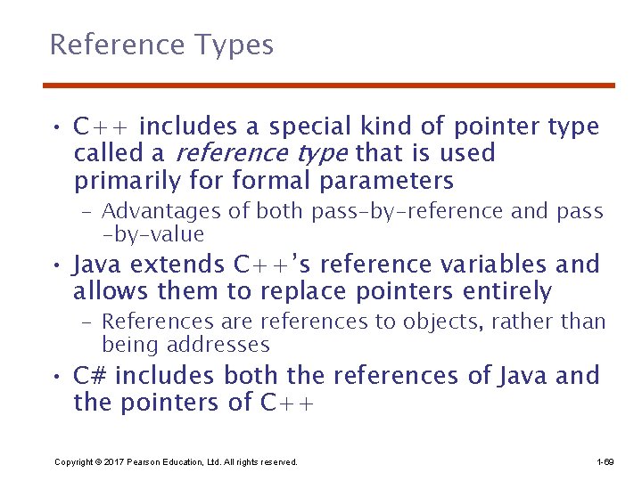 Reference Types • C++ includes a special kind of pointer type called a reference