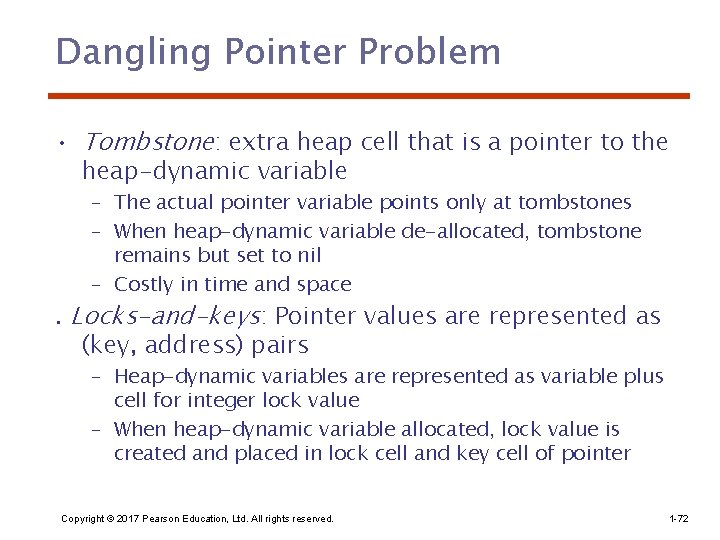Dangling Pointer Problem • Tombstone: extra heap cell that is a pointer to the