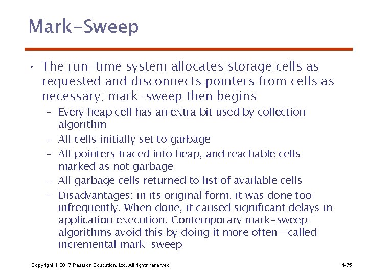 Mark-Sweep • The run-time system allocates storage cells as requested and disconnects pointers from